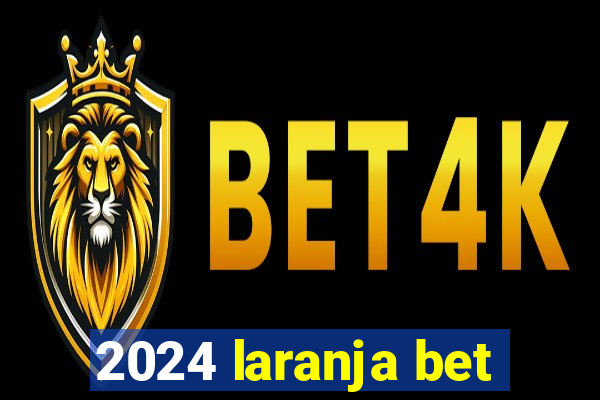 2024 laranja bet